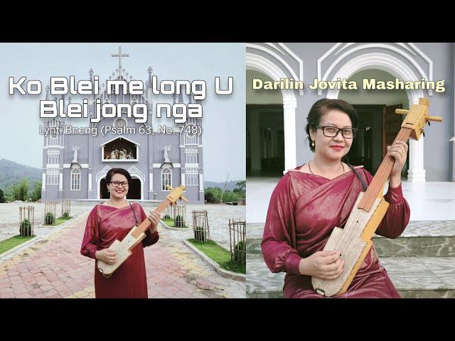 KO BLEI ME LONG U BLEI JONG NGA | Darilin Jovita Masharing | Lynti Bneng - Psalm 63, No. 748