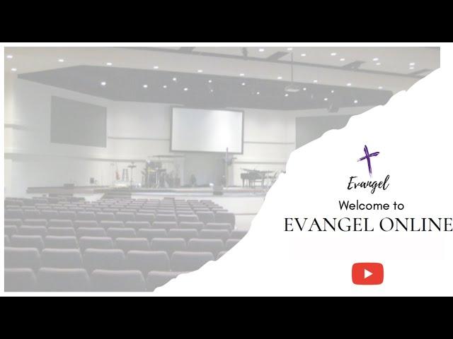 Sunday, Sept 1, 2024 - Evangel Assembly Service - Rev. Nathan Hill