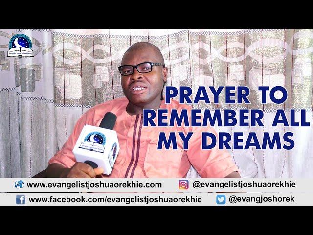 PRAYER POINTS TO REMEMBER MY DREAMS - Evangelist Joshua TV