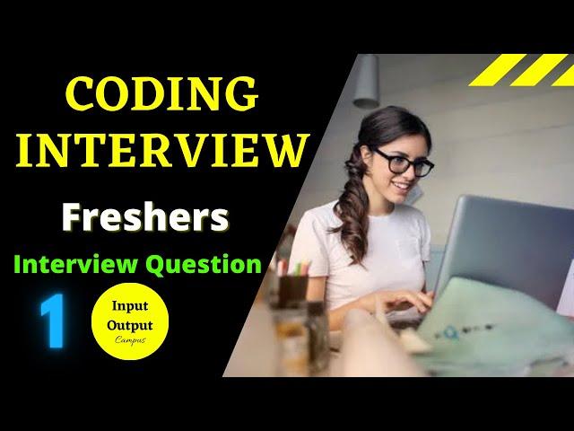 Coding Interview Question for #Freshers | Input Output Campus - 1