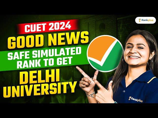 CUET 2024 | Good News | Safe Simulated Rank to Get Admission in DU | Krushi Ma'am | Rankplus