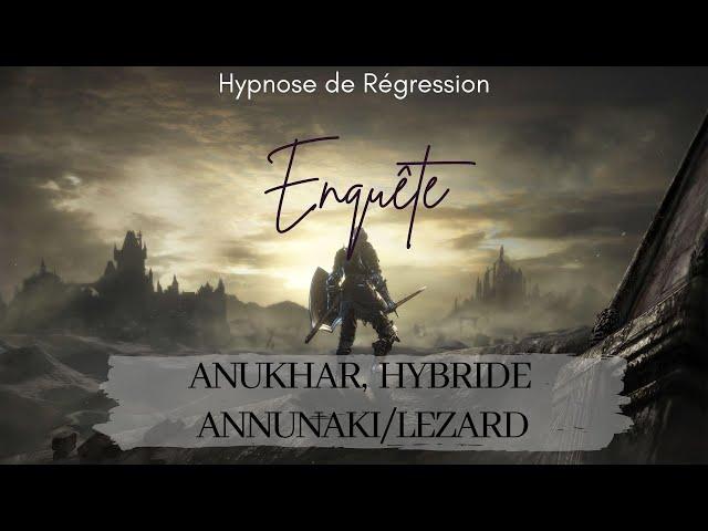 Rencontre de Anukhar - Hybride anunnaki /Lézard - Hypnose Régression Conscience Libérée