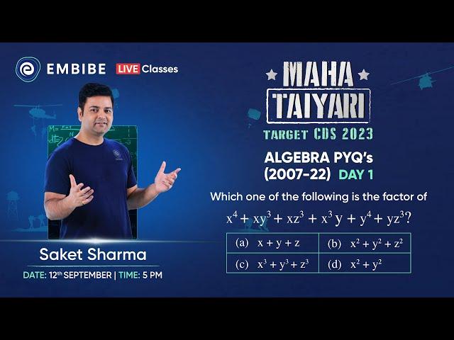 CDS 2023 Math Preparation | Algebra PYQ's (2007-2022) | Day 1 | Saket Sharma | Embibe