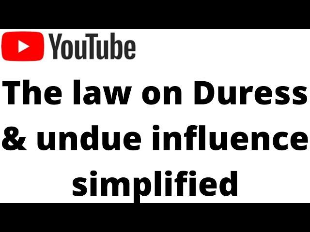 Duress & undue influence - Contract law