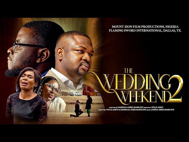 WEDDING WEEKEND 2 || FLAMING SWORD MINISTRIES || MOUNT ZION FILM PRODUCTIONS