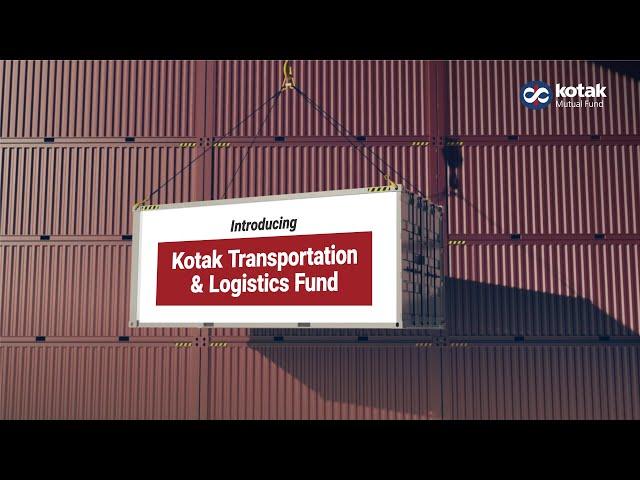 Introducing Kotak Transportation & Logistics Fund