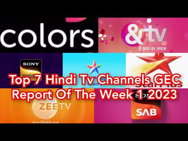 Top 7 Hindi Tv Channels GEC Report Of The Week 1 2023