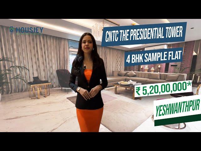 Cntc Presidential Tower Bangalore | 4 BHK Sample Flat Tour | Cntc Yeshwanthpur Project