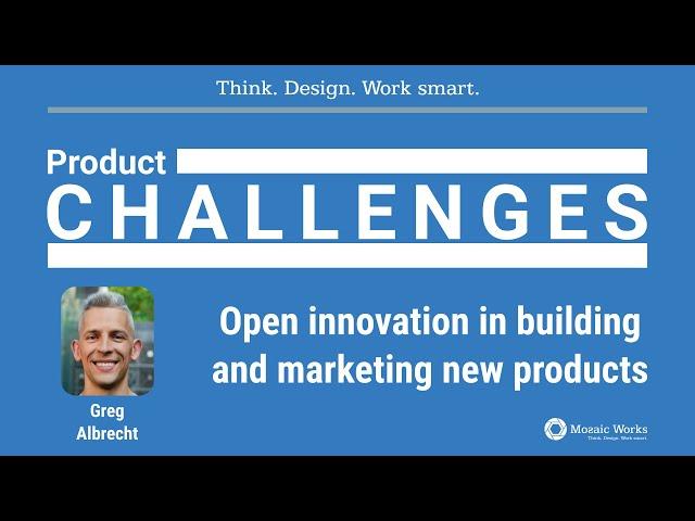 Greg Albrecht - Open innovation in building and marketing new products