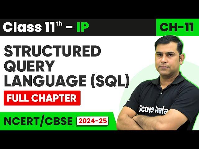 Chapter 11 Structured Query Language (SQL) - One Shot Revision| Class 11th (IP) |2024-25