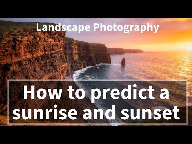 How to Predict a good Sunrise and Sunset - Landscape Photography