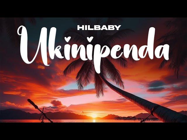 HilBaby - Ukinipenda (Official Audio lyrics)