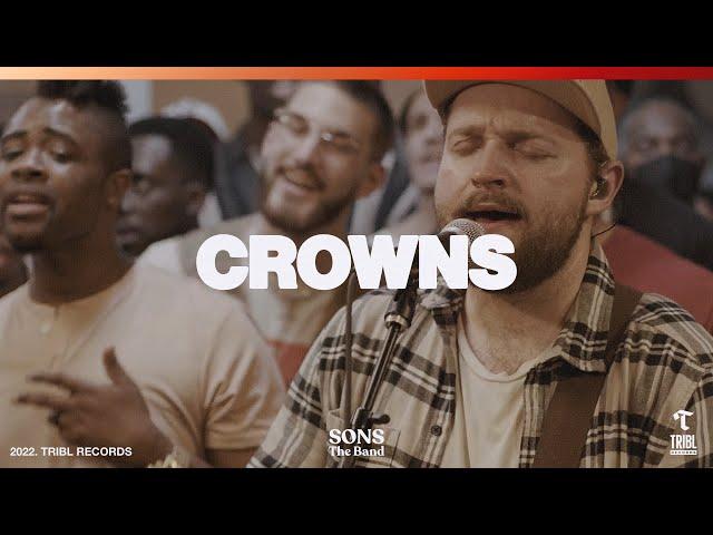 Crowns (feat. Steve Davis & Jordan Colle) | SONS THE BAND & TRIBL