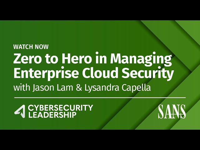 Zero to Hero in Managing Enterprise Cloud Security