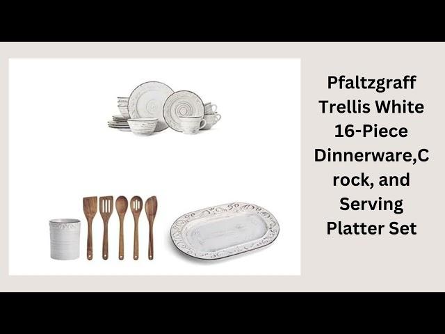 Pfaltzgraff Trellis White 16-Piece Dinnerware,Crock, and Serving Platter Set- Buy Now!