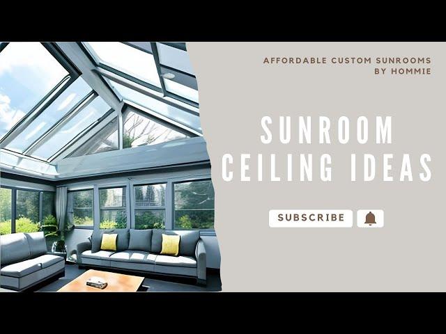 Sunroom Ceiling Ideas | Affordable Custom Sunrooms by Hommie