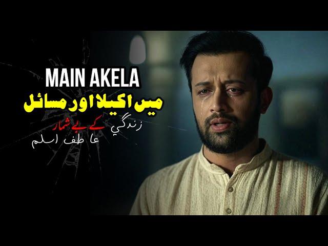 Main Akela Aur Masail Beshumaar | Atif Aslam | Ai Vocals | That Will Toch Your Heart & Soul