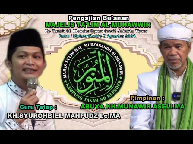 LIVE PENGAJIAN BULANAN 7 AGUSTUS 2024 MAJELIS TA'LIM AL-MUNAWWIR PIMPINAN  ABUYA KH.MUNAWIR ASELI.MA