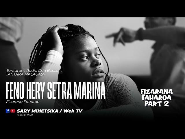 Tantara Malagasy - FENO HERY SETRA MARINA (Tantaran'i Radio Don Bosco) Fizarana Faharoa