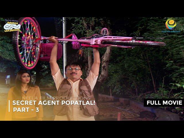 Secret Agent Popatlal! I FULL MOVIE | Part 3 | Taarak Mehta Ka Ooltah Chashmah Ep 1974 to 1976