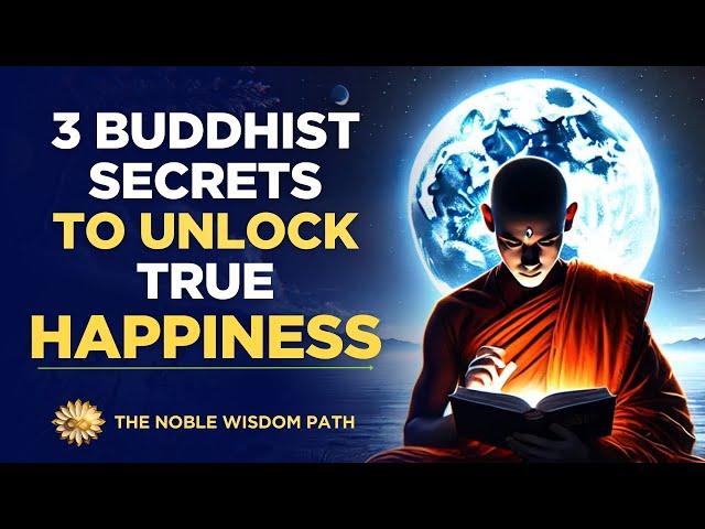 3 Buddhist Secrets to Unlock True Happiness (You'll Wish You Knew Sooner)