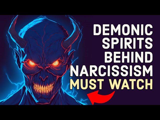 These Are 8 Demonic Spirits Behind Narcissism (Why Narcissists Can Become So Evil)