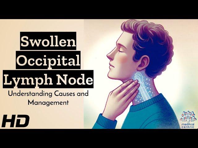 Swollen Occipital Lymph Node: What's Behind It?