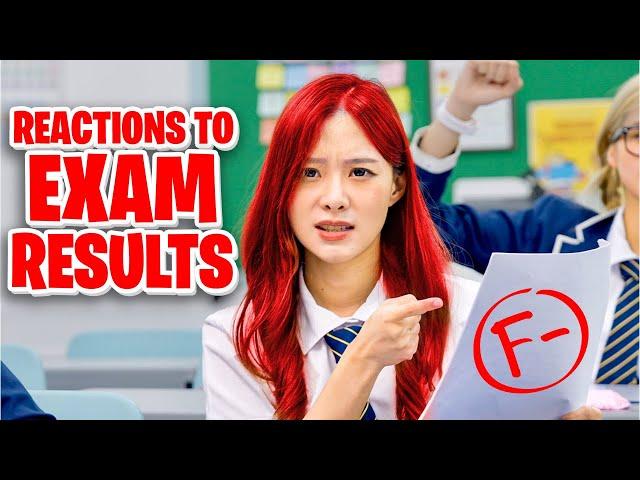 13 Types of REACTIONS to EXAM RESULTS