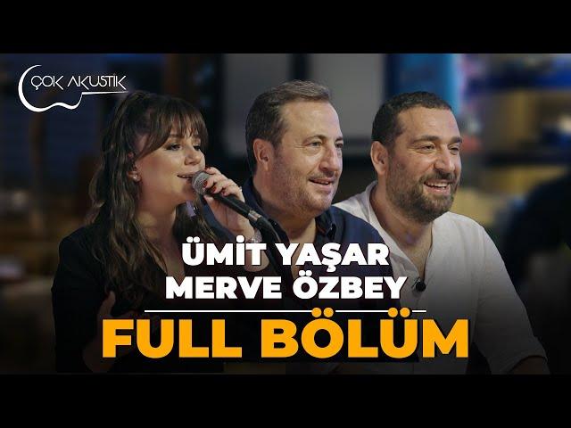 FULL BÖLÜM - MERVE ÖZBEY & ÜMİT YAŞAR | Çok Akustik