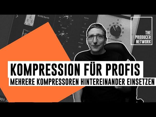 Profi-Tipp – Warum Producer oft mehrere Kompressoren einsetzen I Short:Cuts I The Producer Network