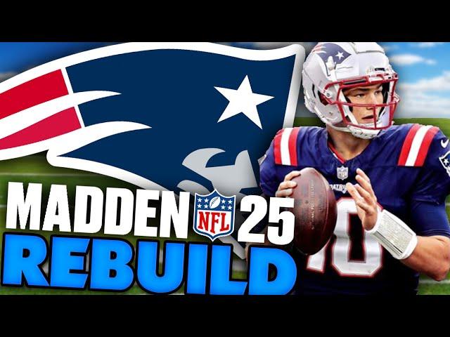 Drake Maye Patriots Rebuild! Madden 25 New England Patriots Franchise Rebuild