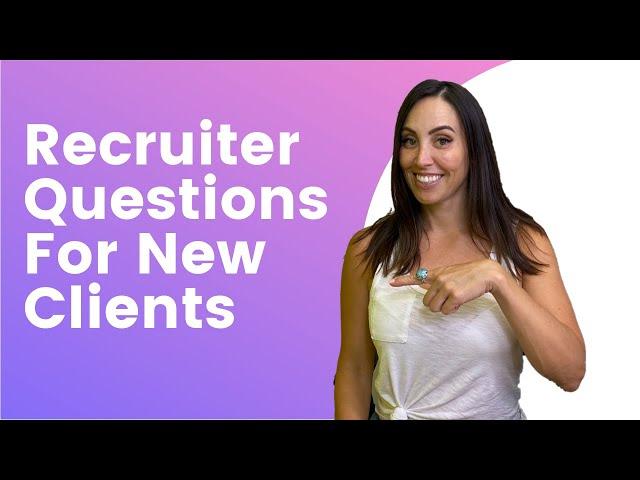 Recruiting Questions For New Clients