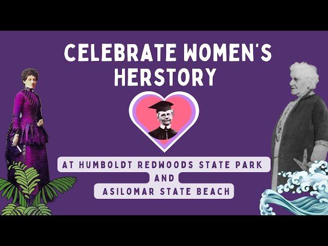 Celebrate Women's History Month at Humboldt Redwoods State Park and Asilomar State Beach!