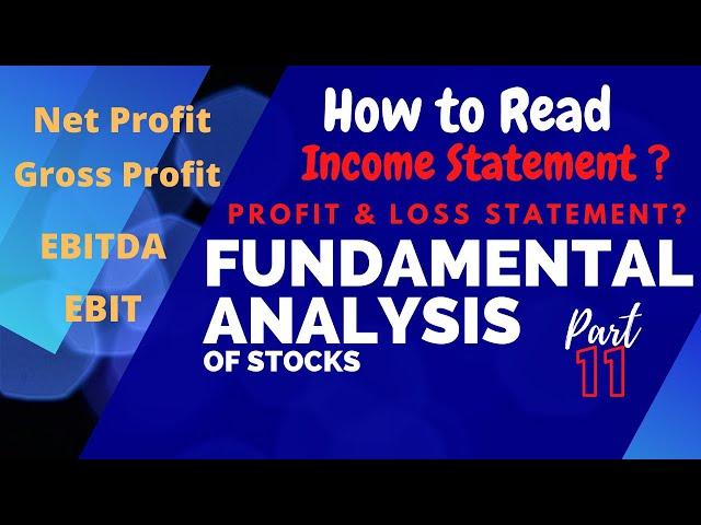 How to Read Income Statement? | Profit & Loss Statement | EBITDA| EBIT |Fundamental Analysis Part 11