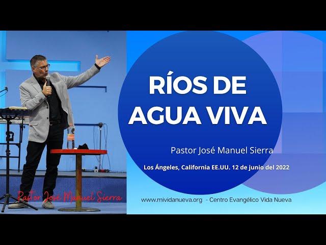 Ríos de Agua Viva - Pastor José Manuel Sierra