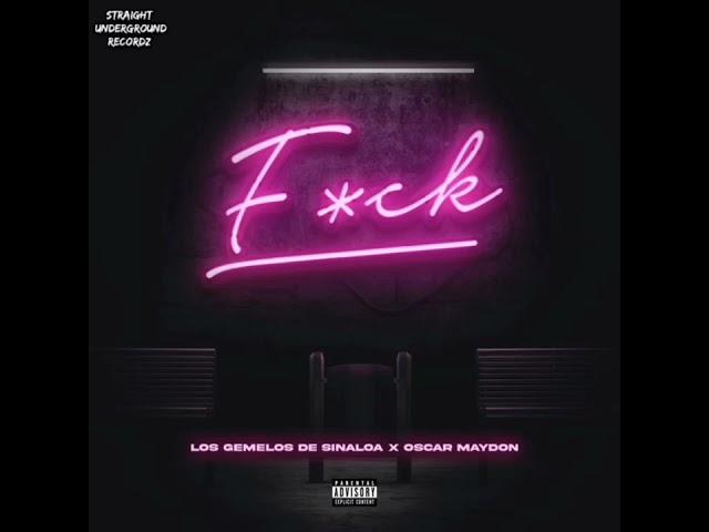 Los Gemelos De Sinaloa - F*ck Ft. Oscar Maydon (2023)