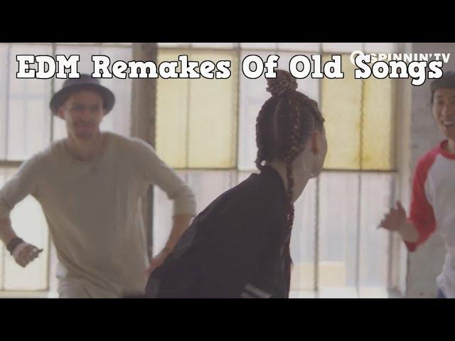 EDM Remakes Of Old Songs