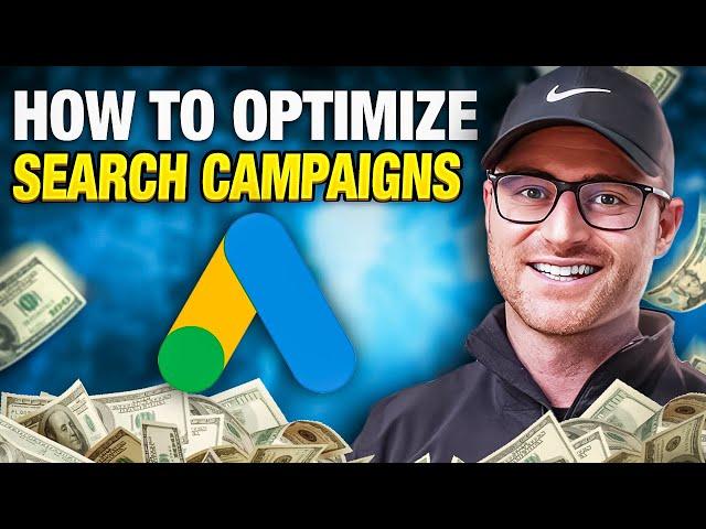 The RIGHT Way to Optimize Google Search Ads Campaigns | Step-by-Step Tutorial