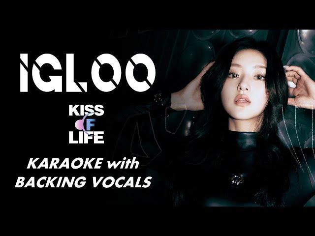 IGLOO - KISS OF LIFE - KARAOKE WITH BACKING VOCALS