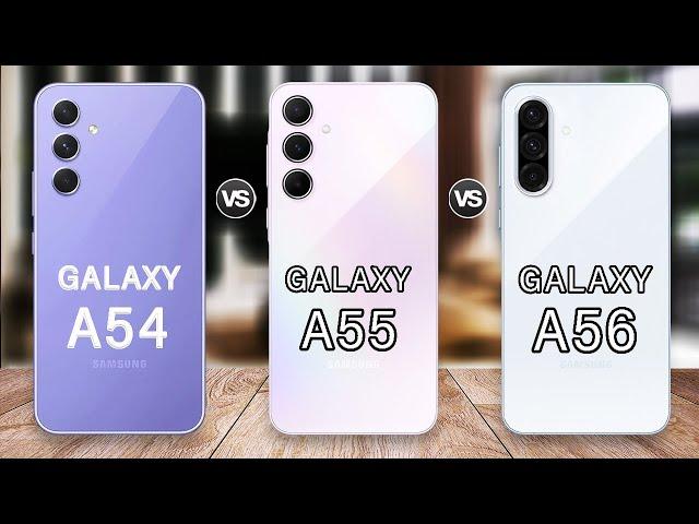 Samsung Galaxy A56 Vs Galaxy A55 Vs Galaxy A54 - What Change?