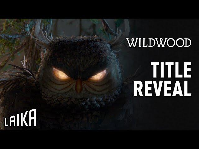 Wildwood Title Reveal | LAIKA Studios