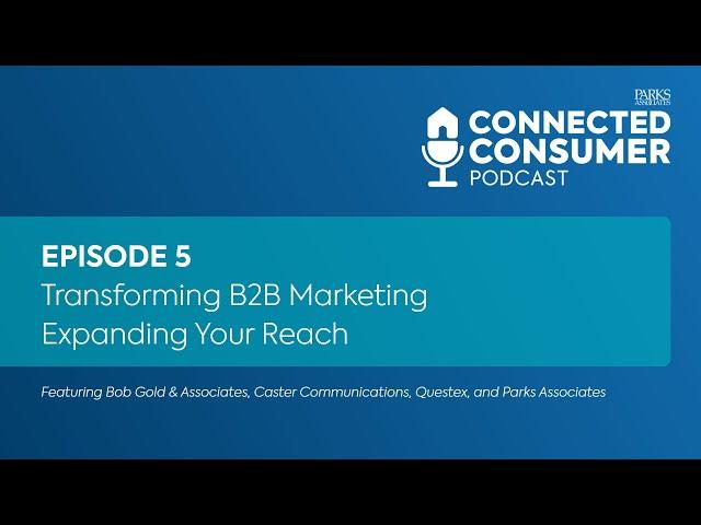 Ep 5   Transforming B2B Marketing   Expanding Your Reach