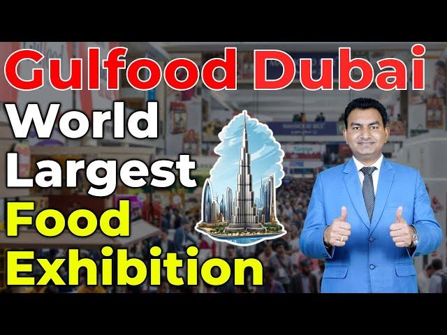 Find Buyer in Gulfood Dubai | Gulfood Dubai World Biggest Food and Beverage Exhibition!