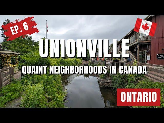 Unionville, Ontario | Quaint Neighborhoods Guide Ep. 6  Discover Historic Charm