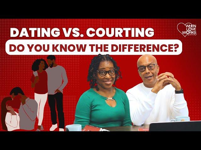 You Won't Believe the Dating vs Courting Difference