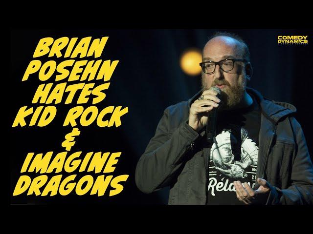 Brian Posehn Hates Kid Rock & Imagine Dragons