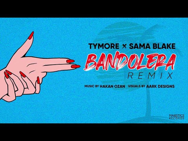 Tymore X Sama Blake - Bandolera (Remix) | Prod. Hakan Ozan