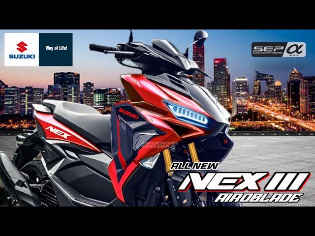 KALAHKAN AEROX ALPHAMENGEJUTKAN SUZUKI RILIS ALL NEW NEX 3 AIROBLADE 2025 DI INDONESIA!?