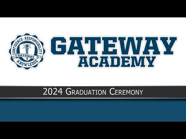 Gateway Academy - 2024 Graduation Ceremony