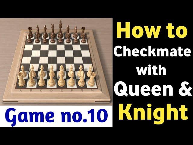 Chess match no.10 || How to win Chess Quickly||How to Checkmate with queen and knight || Chess Trick